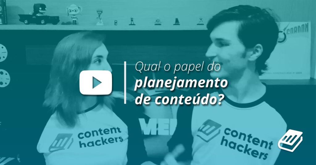 Qual o papel do planejamento de conteúdo? | Content Hackers